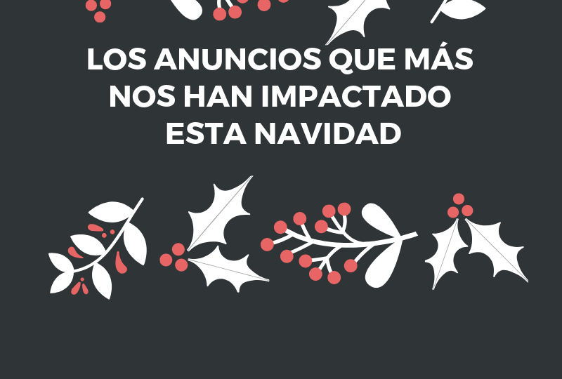 Los anuncios que más nos han impactado esta Navidad